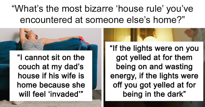 80 People Reveal The Most Bizarre House Rules They’ve Encountered At Someone Else’s Home