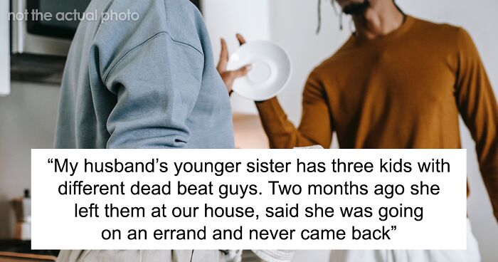 Sister Ditches Her Kids With A Childfree Brother And His Wife, Woman Asks For A Divorce