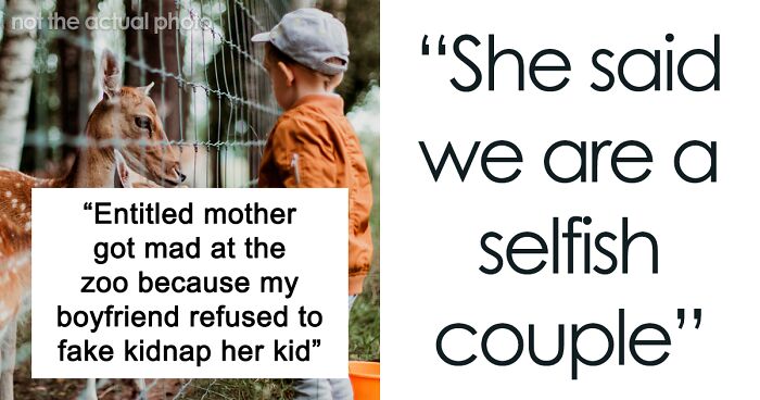 Couple Deal With Entitled Mom Who's Furious They Won't Pretend To Kidnap Her Kid