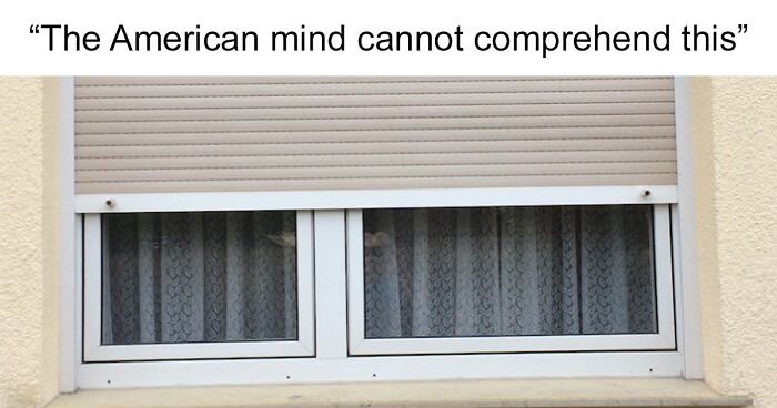 Europeans Get Back At Americans With “American Mind Can’t Comprehend” Meme (40 Pics)