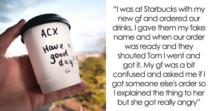 Woman Flips Out When She Finds Out Her BF Uses A Fake Name At Coffee Shops To Feel More Comfortable