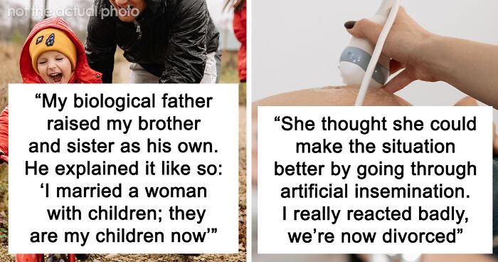 “I Hate Her And Him For Doing That To Me”: 30 Men Who Learned Their Kids Weren’t Theirs