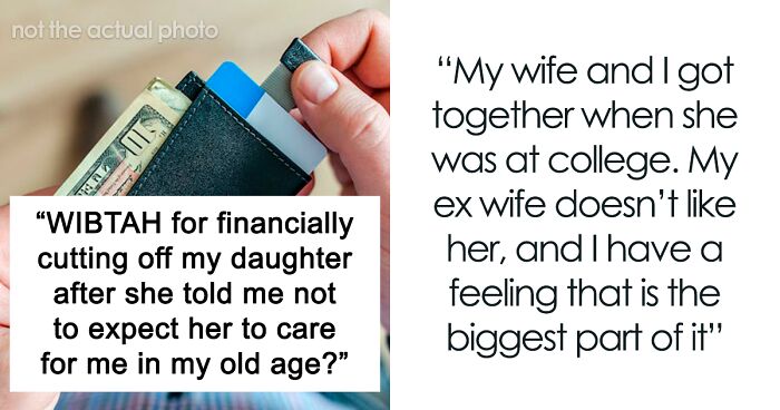 Dad Wants To Stop Financially Supporting Adult Daughter After She Proves To Not Care For Him