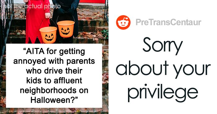 Guy Mad Over Kids From Poorer Families Trick-Or-Treating In His Neighborhood Is Told To Check His Privilege