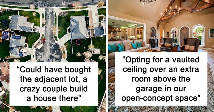 “Never Again”: 54 Homeowners Warn Others About The Mistakes They Made With Their First Houses