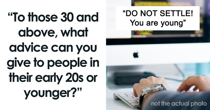 59 Profound, Spot-On, And Practical Pieces Of Advice For Gen Z From 30-Year-Olds