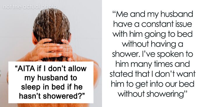 “The Stains And Smell”: Man Refuses To Shower Before Bed, Wife At Wit’s End