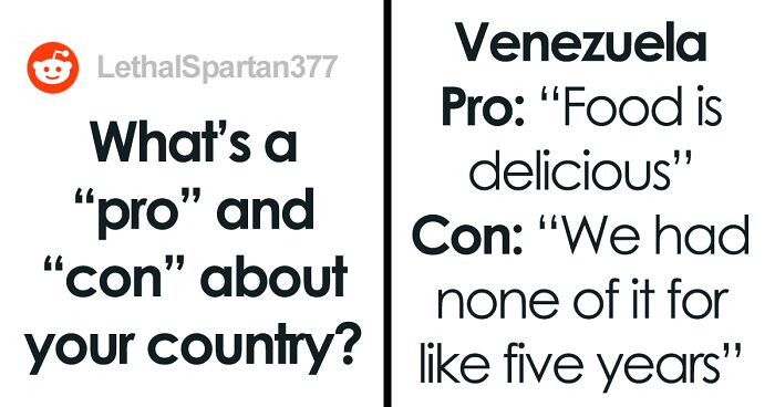 57 People Get Honest About The Best And Worst Things About Their Home Countries