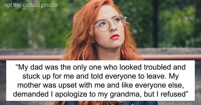 18 Y.O. Loses Temper After Once Again Her Grandma Tried To Turn Her Into Her Dead Daughter