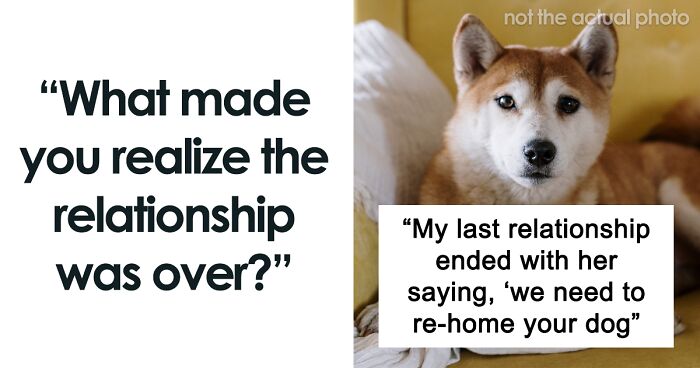 “When Did You Realize Your Relationship Was Over?”: 51 People Share Painful Stories