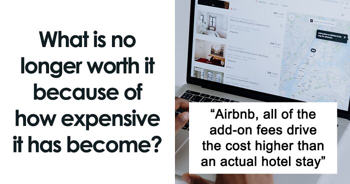 65 Things That People Believe Have Lost Their Value Because They Got Too Expensive