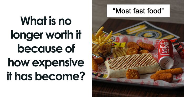 65 Things That Got So Expensive They're No Longer Worth Buying