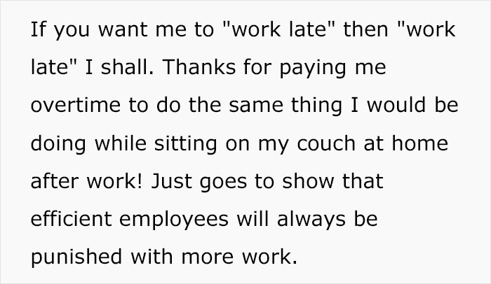 Boss Wants The Most Efficient Employee To Stay Late Like Everyone Else, They Maliciously Comply