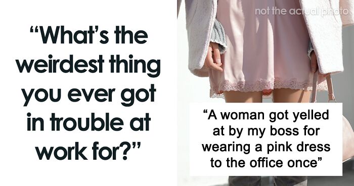 30 People Share The Most Ridiculous Reasons They Got In Trouble At Work