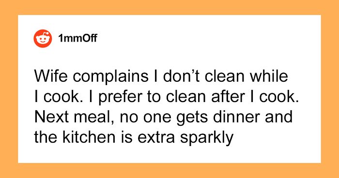 Husband Maliciously Complies, Meticulously Cleans Kitchen Instead Of Cooking