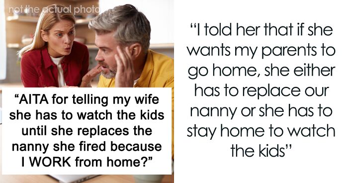 Husband Demands Wife Watch Kids After She Fires The Nanny