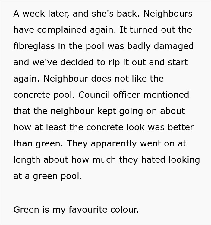 Person Wreaks Petty Revenge On Neighbor Who Kept Complaining About Their Pool By Painting It Green