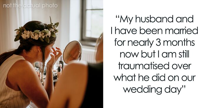 “I Am Still Traumatized Over What He Did”: Husband Ruins Wedding Day For Wife, She Can’t Forget