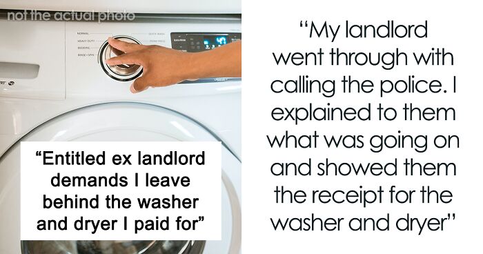 Landlord Calls The Police On Ex-Tenant For Taking His Personal Washer And Dryer