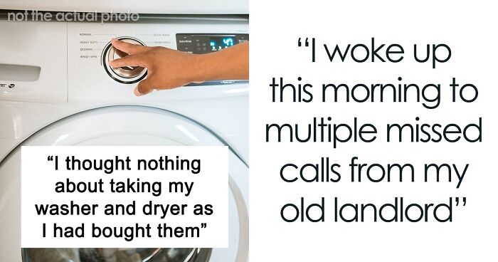 Landlord Thinks He’s Entitled To Tenant’s Washer And Dryer, Calls The Police On Him