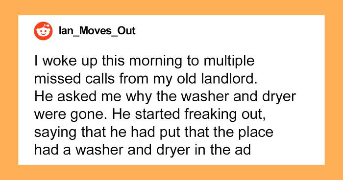 Entitled Landlord Calls Cops On A Tenant Who Moved Out And Took Appliances He Bought Himself