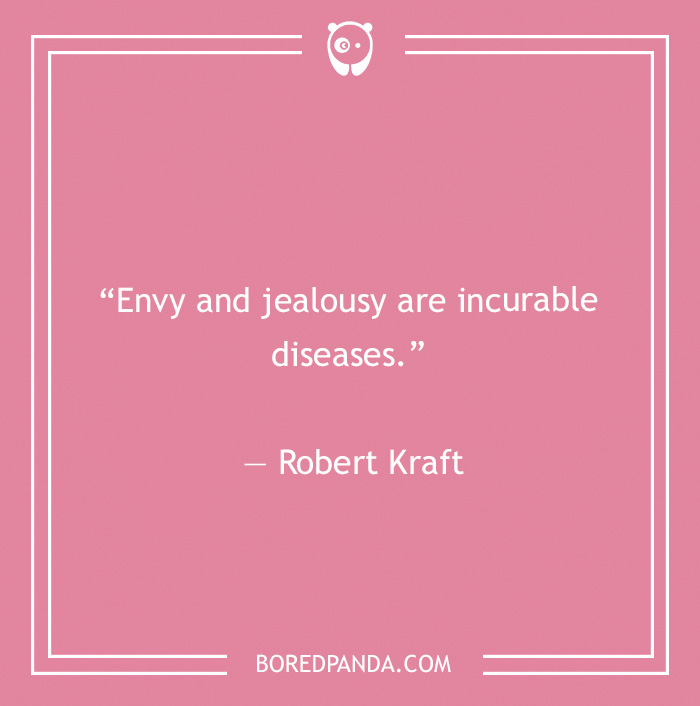 Robert Kraft quote on jealousy and envy 