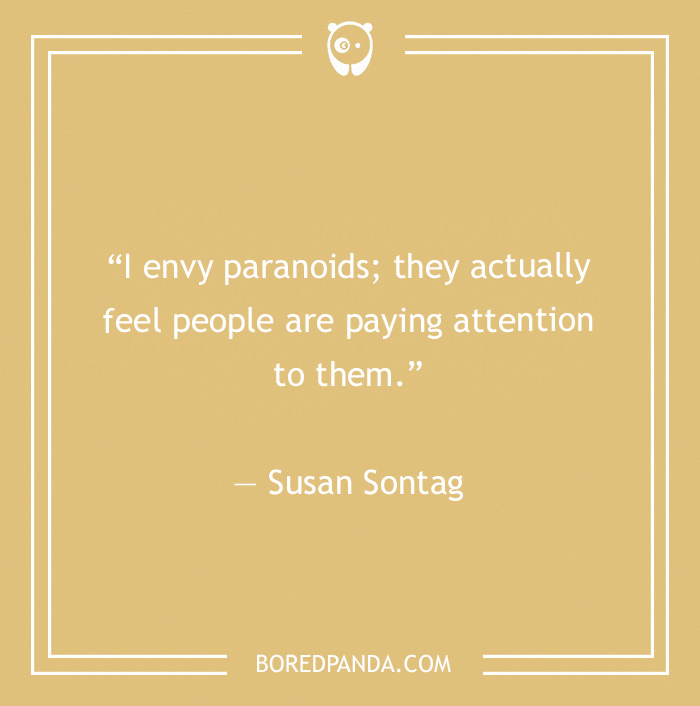 Susan Sontag quote on envy paranoids 