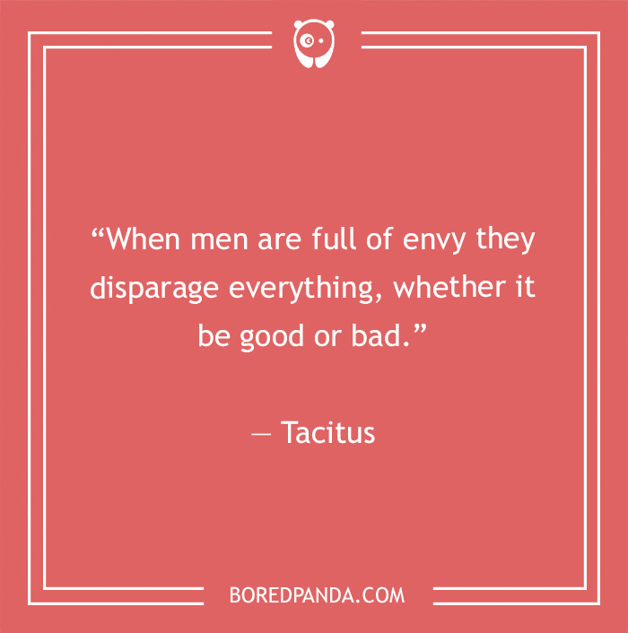 Tacitus quote on being envy 