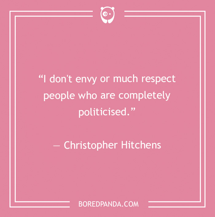 Christopher Hitchens quote on politicised people 