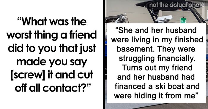 53 Brutal Moments When People’s Illusions Of Friendship Were Shattered