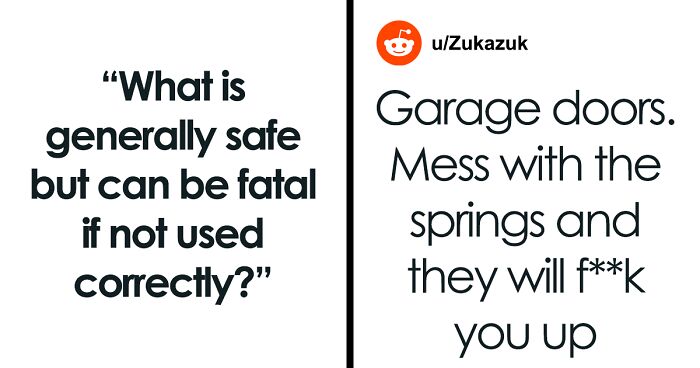 “What Is Generally Safe But Can Be Fatal If Not Used Correctly?” (25 Replies)