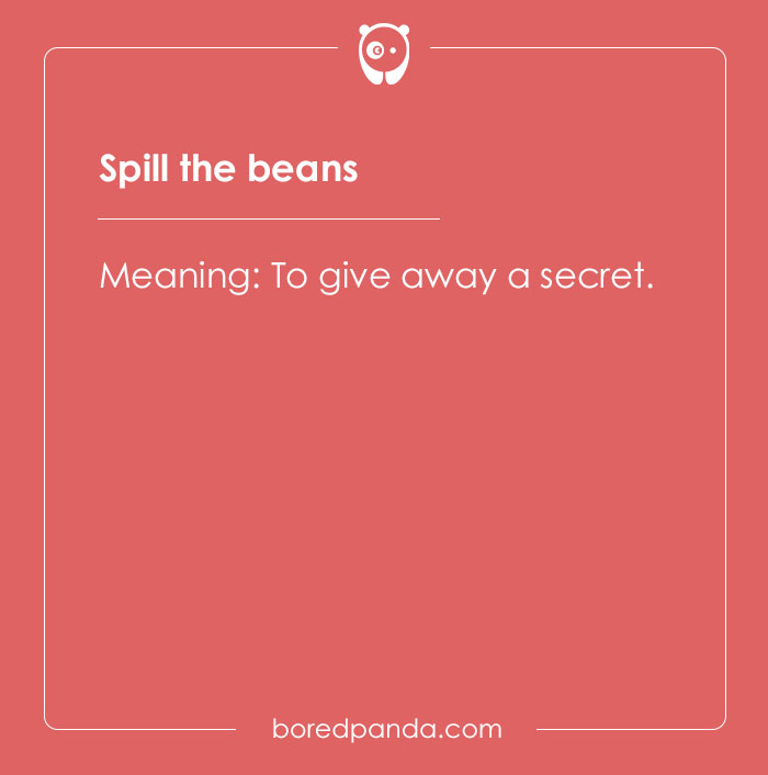Spill the beans - Idiom of the Day