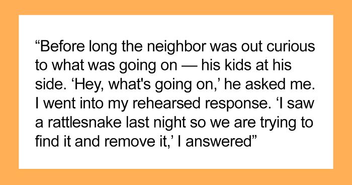 Neighbor Keeps Sending His Kids To Play In Man’s Yard, He Acts Like There’s A Snake In His Yard