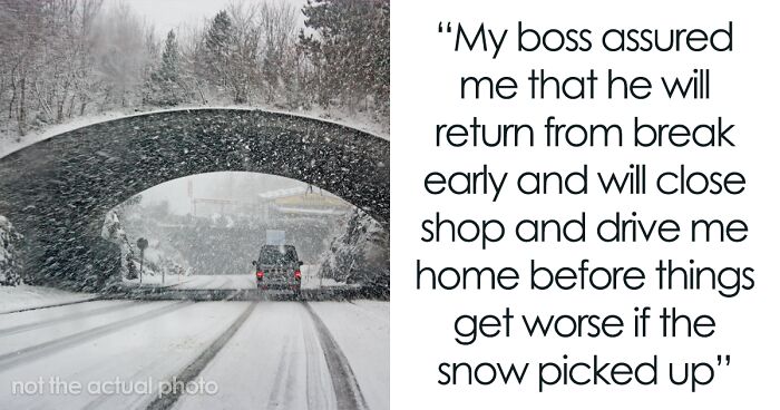 Boss Goes Back On His Promise To Drive Stranded Employee Home During A Snowstorm