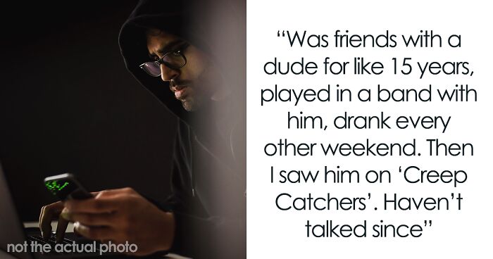 “Saw Him On Creep Catchers”: 40 Men That Had No Choice But To Cut Off Their Guy Friends 