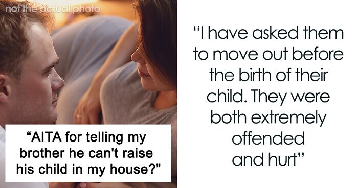 The Internet Weighs In Whether Guy Was A Jerk To Ask Brother And His Pregnant Wife To Move Out