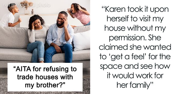 Entitled Family Tries To Make A Man Switch Houses With Them, Drama Ensues