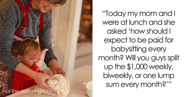 Woman Wants $1k A Month For Babysitting Her Grandchild She Promised To Watch For Free