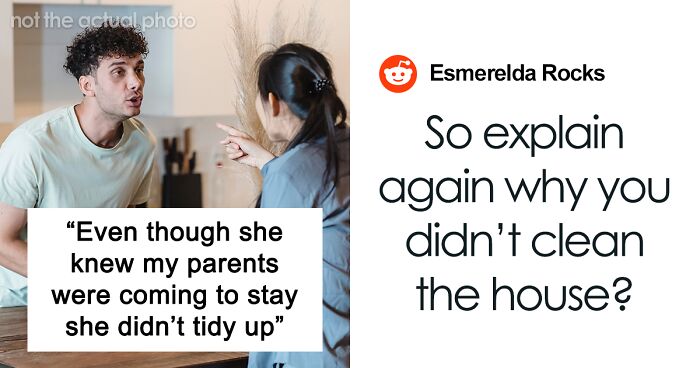 Guy Is Embarrassed By GF Not Cleaning Up For His Parents’ Visit, Drama Ensues