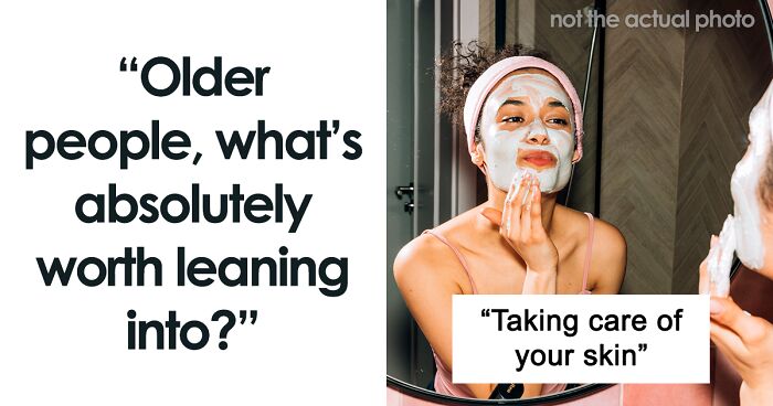 “Learn How To Be Wrong”: 41 Pieces Of Advice From Older People From This Online Thread