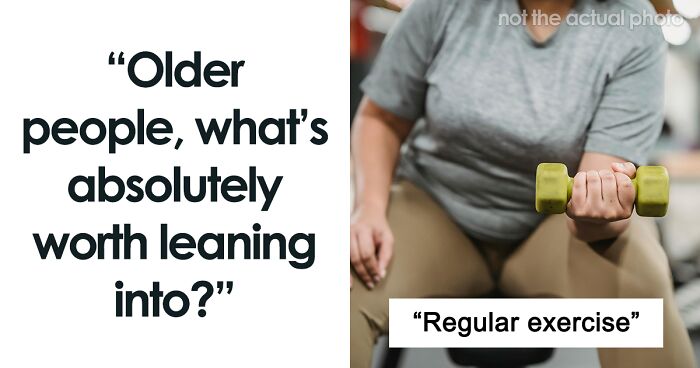 41 Older Folks Share What Younger People Should Actually Focus On