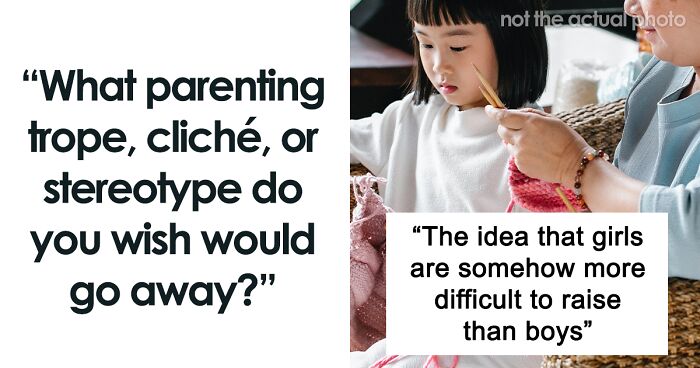 60 Parenting Tropes, Clichés, And Stereotypes That Are Way Too Old For The Modern World