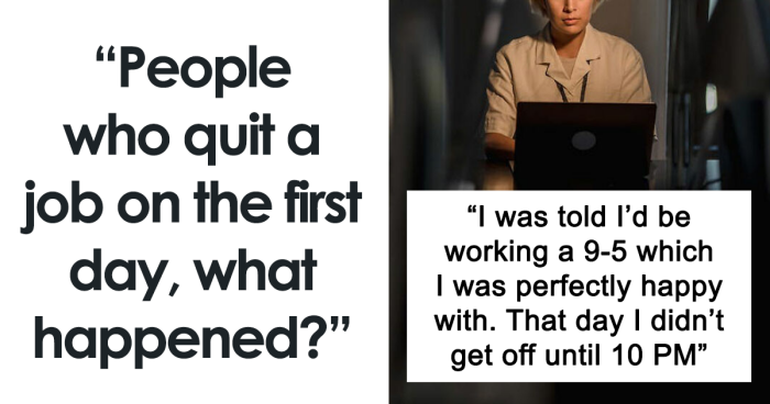 Someone Asked People To Share Why They Quit Their Jobs On The First Day, And 50 Delivered