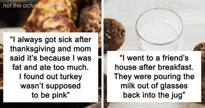 60 Food Horror Stories From People That Now Know You “Can’t Eat At Everybody’s House”