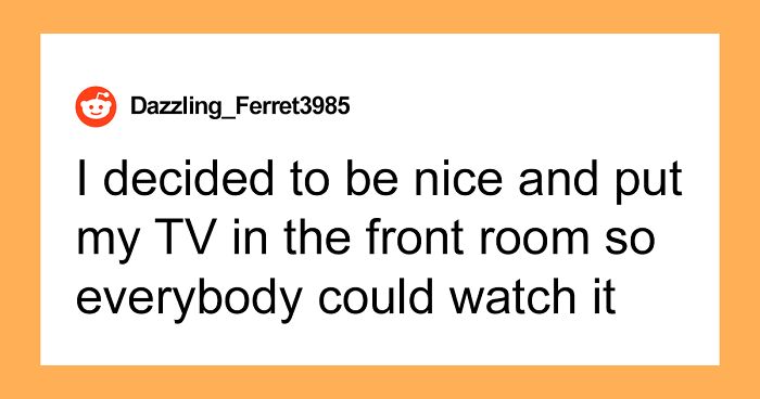 Entitled Housemates Start Bossing Woman Around About Watching Her Own TV, She Takes It Away