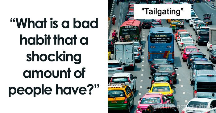 “Not Using Their Turn Signal”: 35 Of The Most Aggravating Habits One Too Many People Have