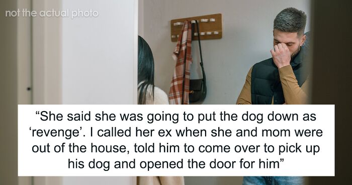 25 Y.O. Steals Dog From Ex And Says She Will Euthanize Him, Brother Returns It And Moves Out