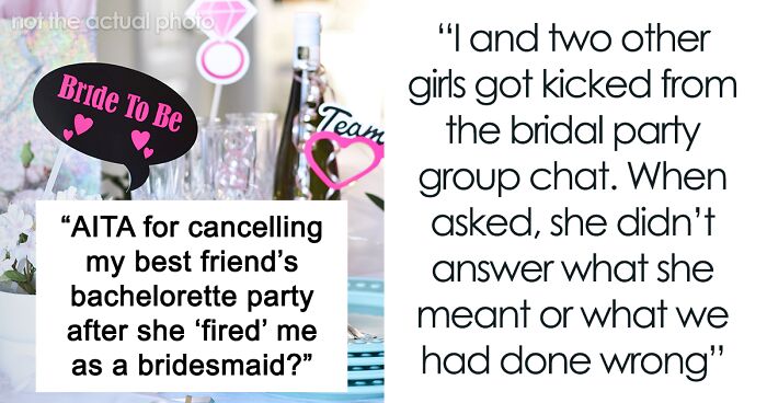 Bridezilla Loses Best Friend And Lavish Bachelorette Party After “Firing” Bridesmaid