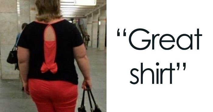 “Exactly What I Want On My Shirt”: 97 Hilariously Bad T-Shirts That Deserve To Be Shamed