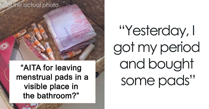 “My Husband Thought This Was Inappropriate”: Woman Wonders ‘AITA’ For Not Hiding Menstrual Pads